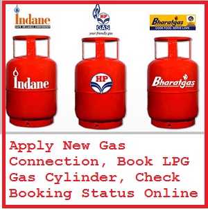 Apply New Gas Connection, Book LPG Gas Cylinder, Check Booking Status Online